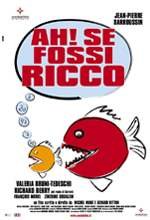 Ah! Se Fossi Ricco - 2003