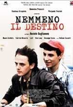 Nemmeno Il Destino - 2004