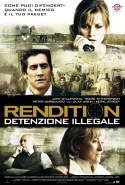 Rendition - Detenzione Illegale - 2008